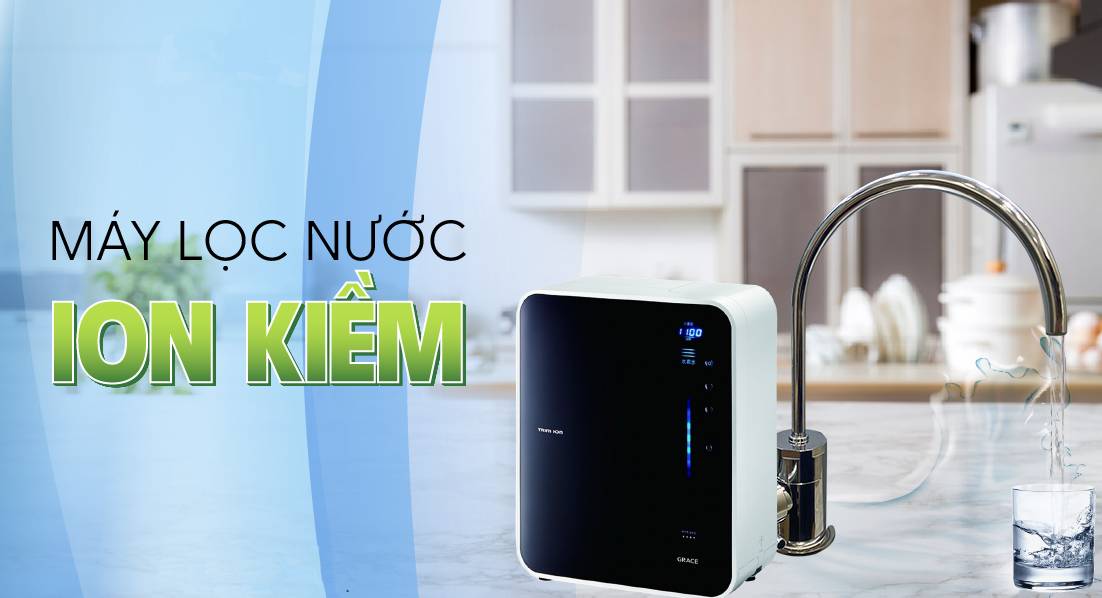 Máy Lọc Nước Ion Kiềm